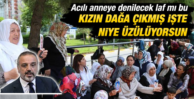 Sırrı Sakık'tan kızı dağa kaçırılan anneye şok sözler