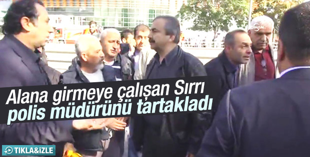 HDP'li Sırrı Süreyya Önder polis müdürünü tartakladı