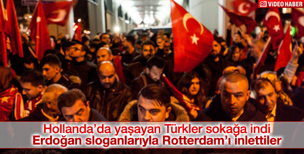 Rotterdam'da gurbetçiler sokaklara indi