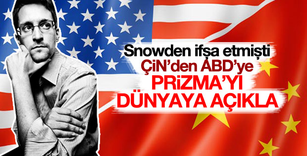 Çin'den ABD'ye: Prizma'yı dünyaya açıkla