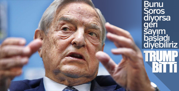 Soros: Trump kısa sürede ortadan yok olacak