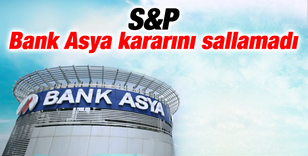 Standard & Poor's'tan Bank Asya açıklaması