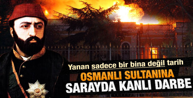 Sultan Abdülaziz yanan binada katledildi iddiası