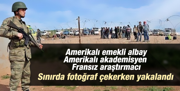 Suriye sınırında 3 şüpheli turist gözaltına alındı