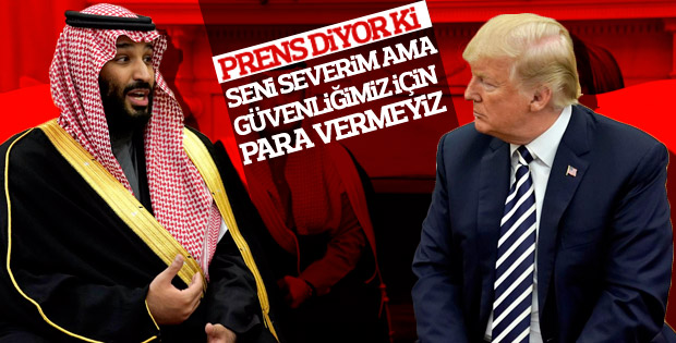Suudi Prens'ten ABD'ye: Güvenliğimiz için para ödemeyiz