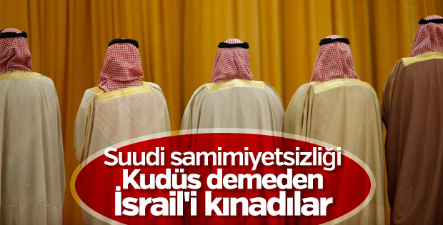 Suudiler Kudüs demeden İsrail'i kınadı