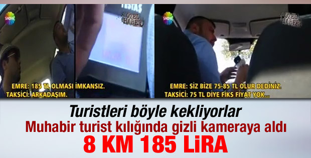 Taksicilerin turistleri nasıl dolandırdığı görüntülendi