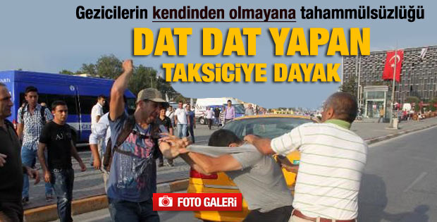 Gezicilerden tepki gösteren taksi şoförüne dayak - izle