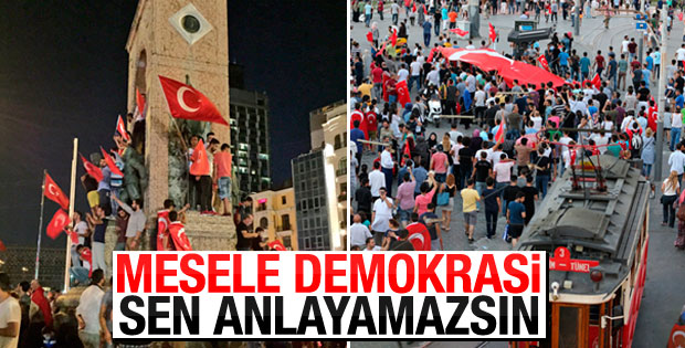 Taksim'de milletin demokrasi nöbeti VİDEO