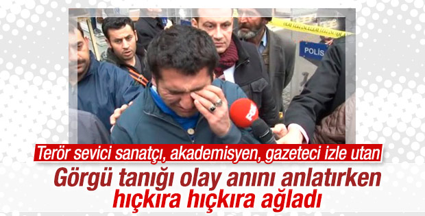 Taksim'deki görgü tanığı o anları ağlayarak anlattı