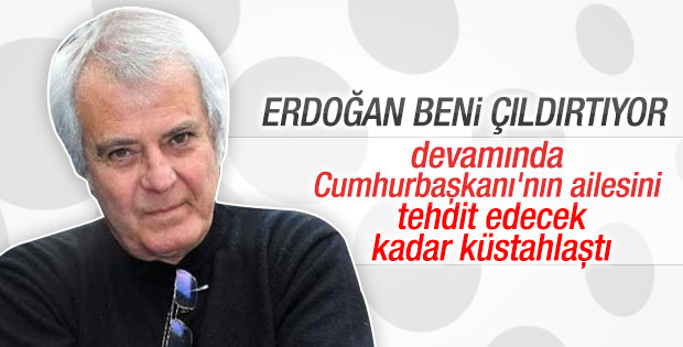 Tarık Akan Cumhurbaşkanı Erdoğan'ı tehdit etti