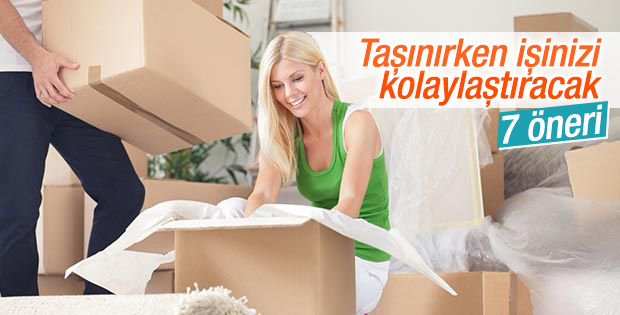 Taşınırken işinizi kolaylaştıracak 7 öneri