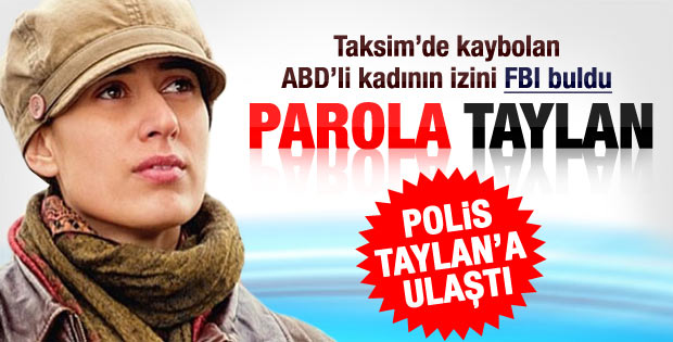 ABD'li kayıp kadının mesajlaştığı Taylan bulundu