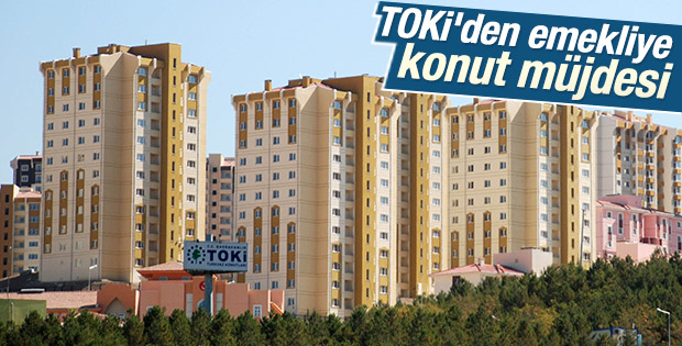 TOKİ emeklileri ev sahibi yapmak için düğmeye bastı