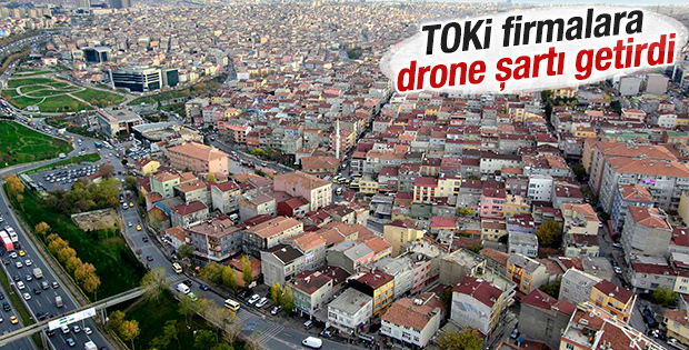 TOKİ'den firmalara drone şartı