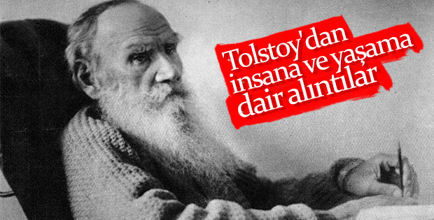Tolstoy’dan insana ve yaşama dair 16 alıntı