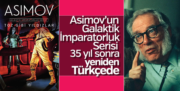 35 yıl sonra yeniden: Asimov’un Galaktik İmparatorluk Serisi