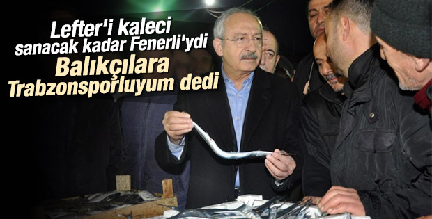 Kılıçdaroğlu Trabzonlu balıkçılarla buluştu