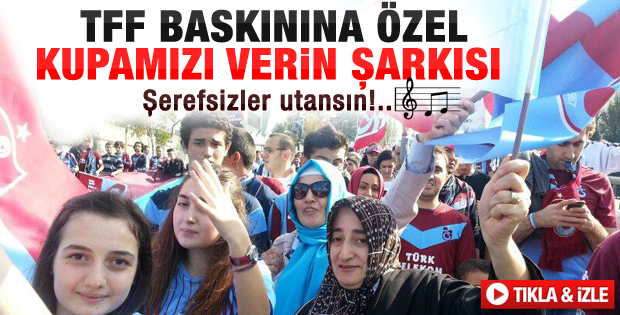 Trabzonsporlular'dan Kupamızı Verin eylemi şarkısı