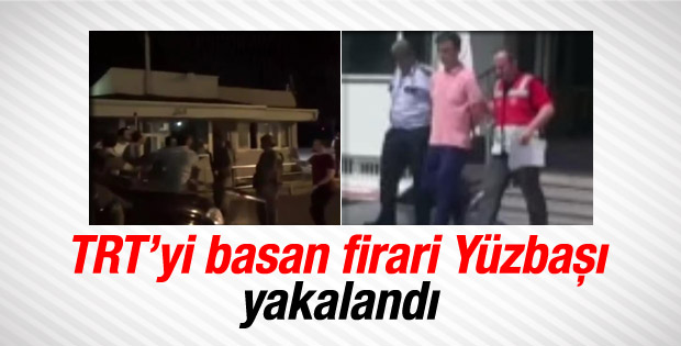 TRT'yi basan firari Yüzbaşı Ateşoğlu yakalandı