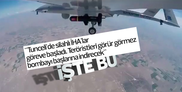 Tunceli'de silahlı İHA'lar teröristlere göz açtırmayacak