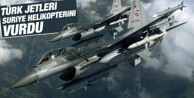 Türk jetleri Suriye helikopterini vurdu