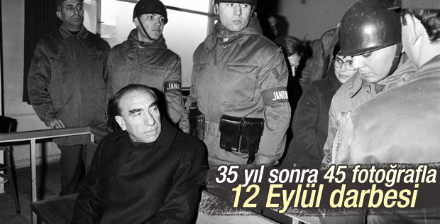 12 Eylül 1980 darbesinin üzerinden 35 yıl geçti