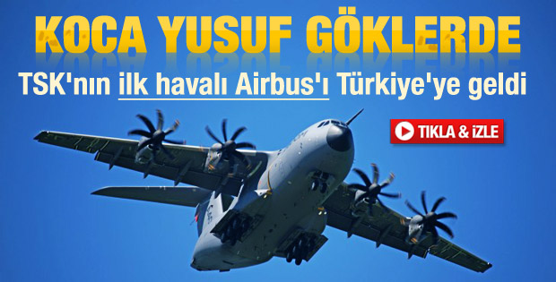 Türkiye'nin ilk A400M uçağı gökyüzünde - izle