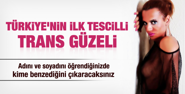 Türkiye'nin ilk tescilli trans güzeli