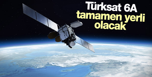 Türksat 6A tamamen yerli olacak
