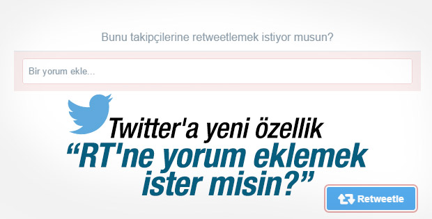 Twitter'da retweet'e yorum özelliği geldi