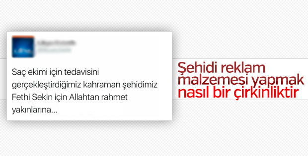 Şehit Fethi Sekin'i reklam malzemesi yapan çirkin firma
