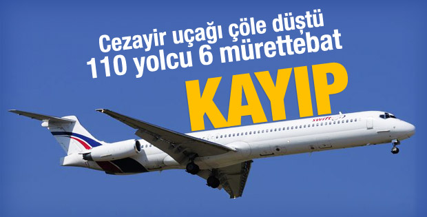116 kişi taşıyan uçak çöle düştü