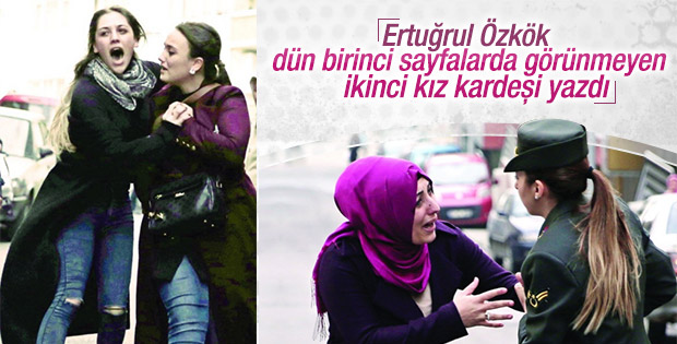 Ertuğrul Özkök şehidin kız kardeşini yazdı