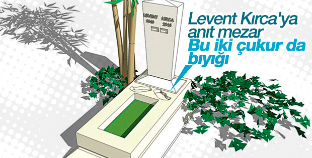 Levent Kırca'ya anıt mezar yapılacak