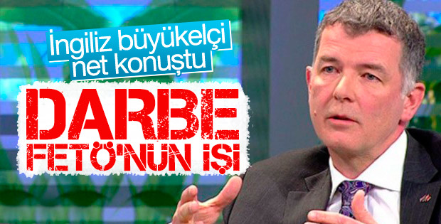 İngiltere büyükelçisinden darbe girişimi açıklaması