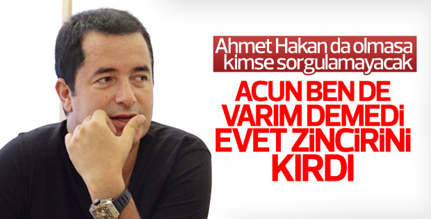 Acun Ilıcalı 'Ben de varım' zincirini bozdu, Evet demedi