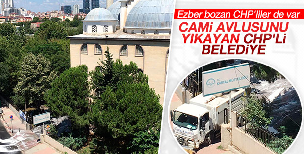 CHP'li Kartal Belediyesi cami avlularını tek tek yıkadı