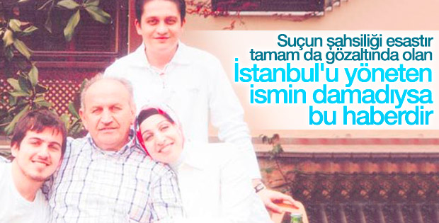 Kadir Topbaş'ın damadı gözaltına alındı