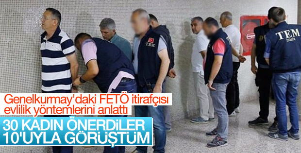 FETÖ itirafçısı örgütün evlilik yöntemini anlattı