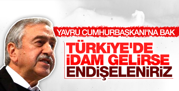 KKTC Cumhurbaşkanı Akıncı idama karşı