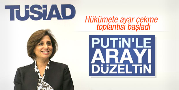 TÜSİAD'dan hükümete mesaj: Rusya'yla barışın