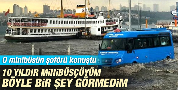 Vapurla aynı kareye giren minibüsün şoförü konuştu