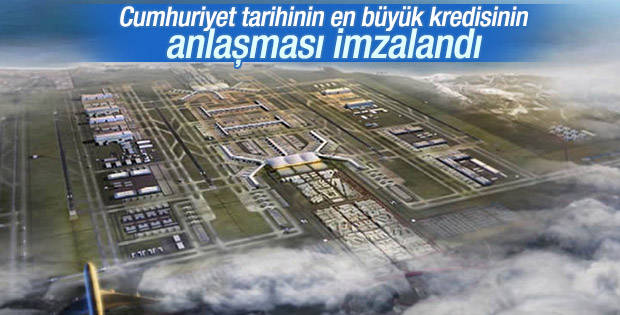 3. Havalimanı'nın kredi anlaşması imzalandı