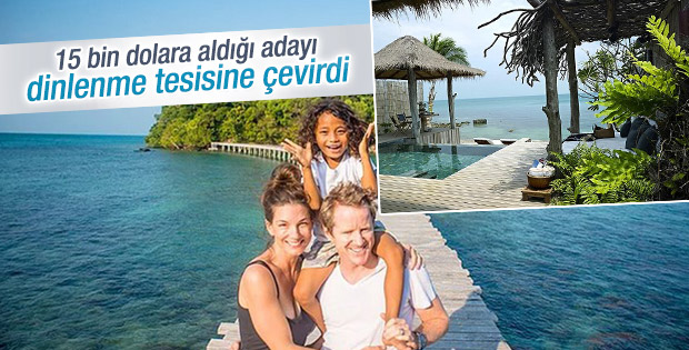 15 bin dolara aldığı adayı cennete çevirdi