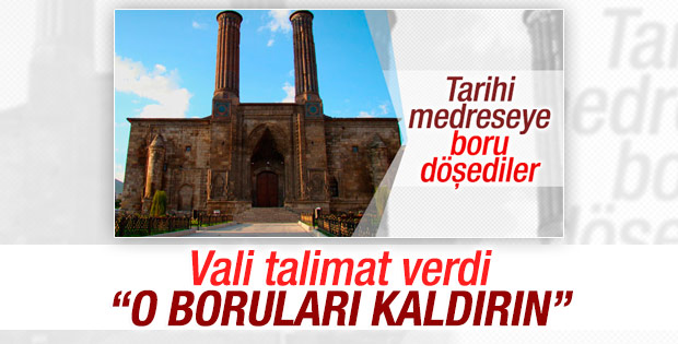 Çifte Minareli Medrese'den boruları kaldırın talimatı