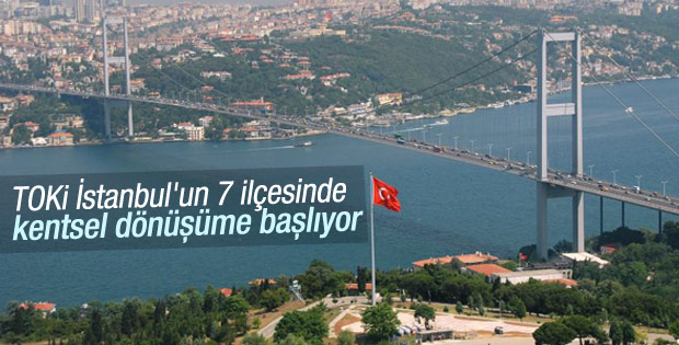 TOKİ İstanbul'da kentsel dönüşüme başlıyor