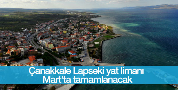 Lapseki yat limanının yapımı mart ayında tamamlanacak
