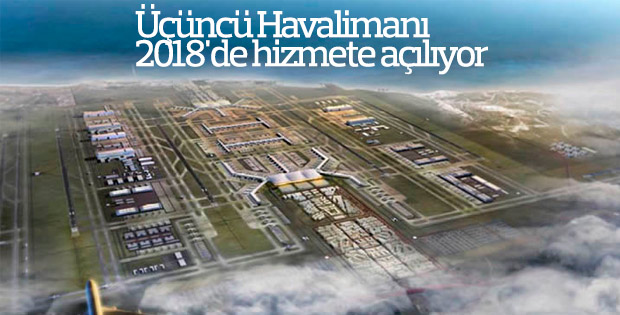 Üçüncü Havalimanı'nın açılış tarihi belli oldu