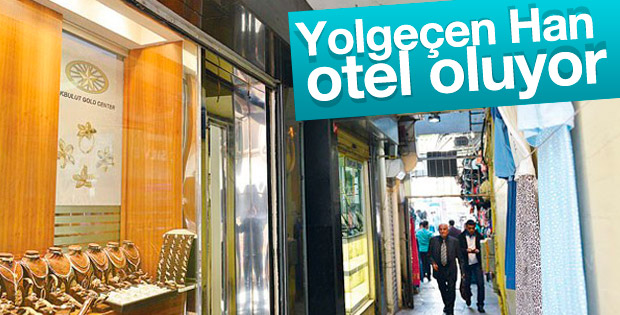 Beyazıt'taki Yolgeçen Han otel oluyor